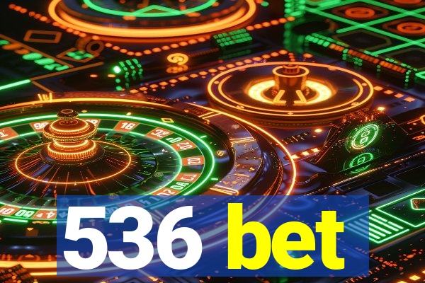 536 bet